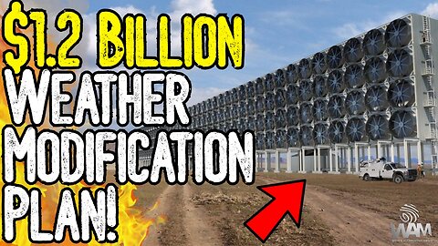 BREAKING: $1.2 BILLION WEATHER MODIFICATION PLAN! - Food Supply To COLLAPSE! - Carbon Capture