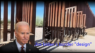 Joe Biden's Border "Design"