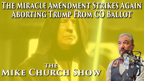 The Miracle Amendment Strikes Again Aborting Trump From CO Ballot