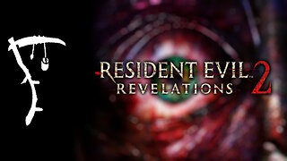 Resident Evil: Revelations 2 ○ First Playthrough! [4]