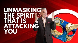 Unmasking The Spirit That Is Attacking You | Lance Wallnau