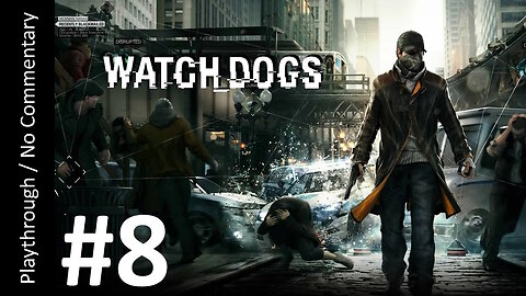 Watch Dogs (Part 8) playthrough