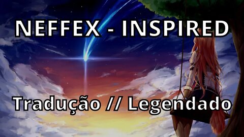 NEFFEX - INSPIRED ( Tradução // Legendado )