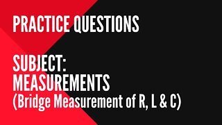 041 | Bridge Measurement | Practice Question on Measurement for Gate Instrumentation & Control
