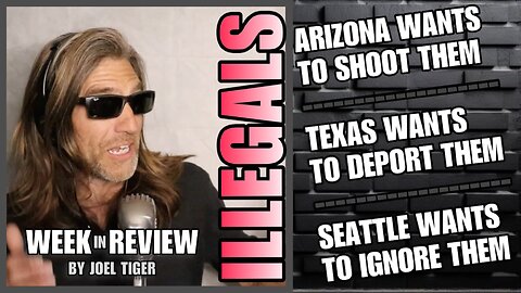 Arizona Wants to Shoot Them | Texas Wants to Deport Them | Seattle Wants to Ignore Them | ILLEGALS