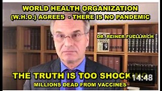 The TRUTH is too shocking - WHO agrees there is no pandemic - MILLIONS DEAD- Maniacs in control