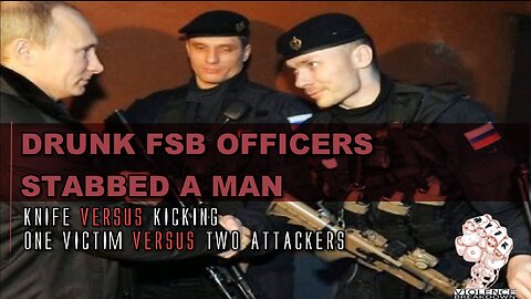 Knife attack versus Kicking | FSB officers in Russian stabbed a man | Real Violence For Knowledge