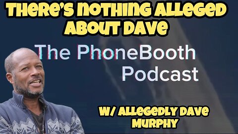Ep. 40 - "There's Nothing Alleged About Dave" w/ Allegedly Dave Murphy