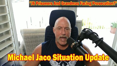 Michael Jaco Situation Update July 2: "J6 Prisoners And Grandmas Facing Prosecution?"