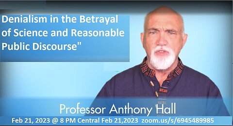 Professor Tony Hall " Denialism in the Betrayal of Science and Reasonable Public Discourse"