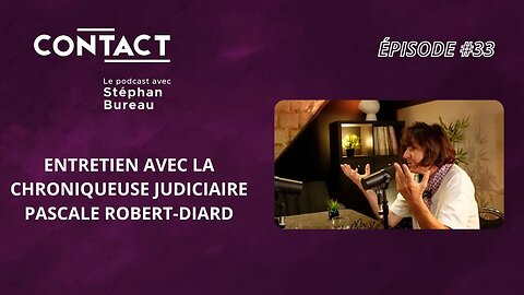 CONTACT #33 | La justice, c’est violent - Pascale Robert-Diard (entrevue par Stéphan Bureau)