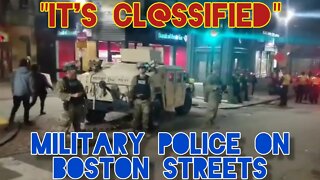 "It's Class!f!ed". Military Police Doesn't Want To Answer Questions. Boston. Mass. Police State.