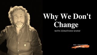 Why we don't change?