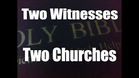 Two Witnesses - Two Churches (Revelation 11)