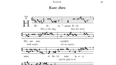 Haec Dies - This is the day that the Lord hath made - Melismatic Easter Chant
