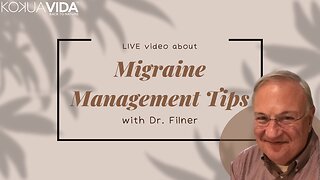 Migraine Management Tips with Dr. Filner