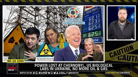 No-Go Zone: Power Lost At Chernobyl, US Biological Labs In Ukraine, Phasing Out Oil & Gas