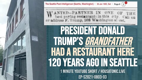 President Donald trump’s grandfather had a restaurant here 120 years ago in Seattle (208 Washington)