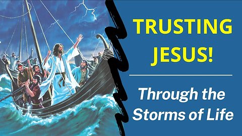 Catholic Bible Teachings - Trust Jesus in the Storm