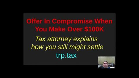 Offer In Compromise Explained For People Making Over $100,000