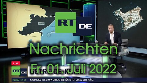 RT DE Live Nachrichten - Freitag 01. Juli 2022