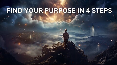 Unlock Your True Potential: 4 Steps to Finding Your Purpose