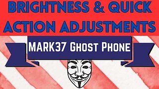 Ghost Phone: Brightness & Quick Action Item Adjustments