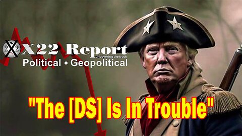 X22 Report - Ep. 3165F - The [DS] Is In Trouble, This Is Not About Another 4 Year Election