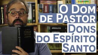 O Dom de Pastor - Dons do Espírito