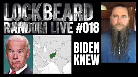 LOCKBEARD RANDOM LIVE #018. Biden Knew