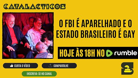 #77 O FBI É Aparelhado E O Estado Brasileiro É Gay