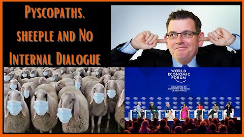 Pyscopaths, sheeple and No Internal Dialogue