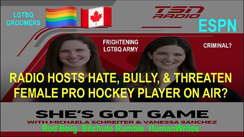 DID 2 FEMALE RADIO HOSTS HATE, BULLY & THREATEN FEMALE PRO HOCKEY PLAYER FOR LGTBQ STANCE? STALKERS?