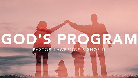 05-17-23 | Pastor Lawrence Bishop II -GODS PROGRAM | Wednesday Night Service