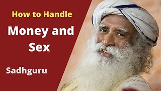 How to Handle Money and Sex Sadhguru Soul Of Life - Made By God