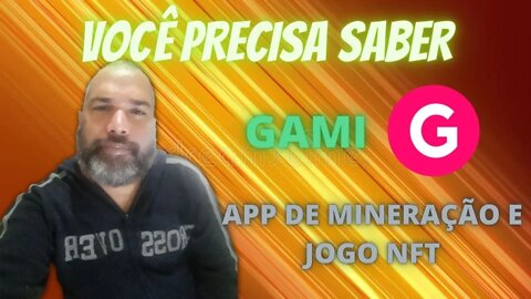 GAMI | VOCÊ PRECISA SABER