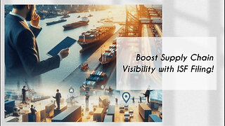 Mastering Customs Bond and ISF Filing: Unlock Supply Chain Visibility!