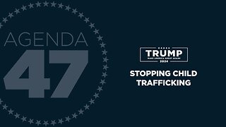 Agenda47: President Trump Calls for Death Penalty for Human Traffickers 7/24/23