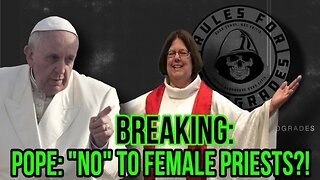 Pope Says "No" to Female Priests/Deacons!?!