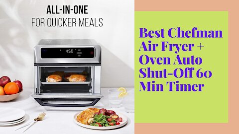 Best Chefman Air Fryer + Oven Auto Shut-Off 60 Min Timer