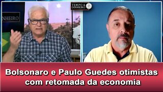 Bolsonaro e Paulo Guedes otimistas com retomada da economia e na contramão global