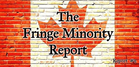 The Fringe Minority Report #2 National Citizens Inquiry Nova Scotia