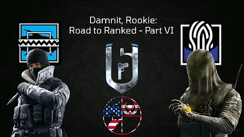 Damnit, Rookie - Road to Ranked: Pt. 6