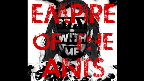 Empire of the Ants : Stay With Me