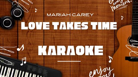 Love Takes Time - Mariah Carey♬ Karaoke