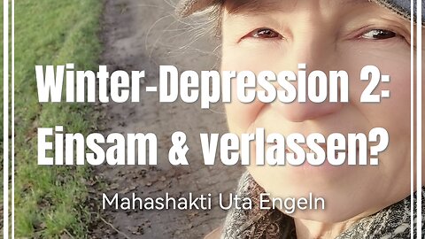 Winterdepression 2: Einsam und verlassen?