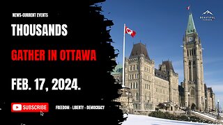 Thousands Gather in Ottawa Feb. 17, 2024