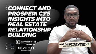 Connect and Prosper: CJ's Insights into Real Estate Relationship Building | Hard Money Hustle