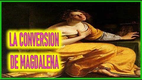 LA CONVERSION DE MAGDALENA - CAPITULO 149 - VIDA DE JESUS Y MARIA POR ANA CATALINA EMMERICK