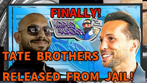 TATE BROTHERS RELEASED FROM JAIL! FINALLY!? Wolrd Insider Breaking News